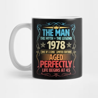 The Man 1978 Aged Perfectly Life Begins At 45th Birthday Mug